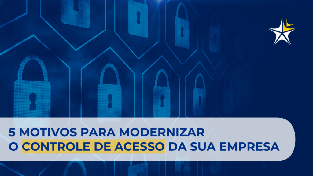 5 motivos - modernizar controle de acesso