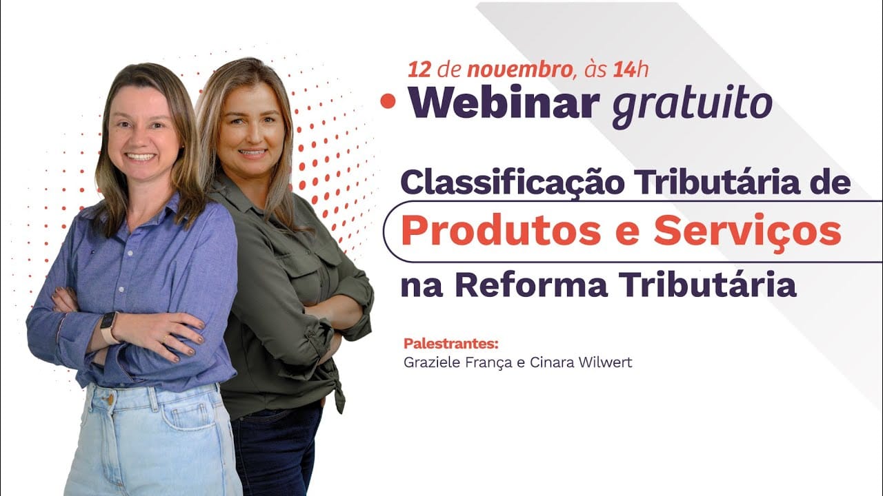 Como fazer Classificação Tributária de Produtos e Serviços na Reforma Tributária
