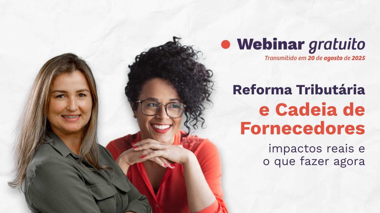 Reforma Tributária e Cadeia de FORNECEDORES: impactos reais e o que fazer AGORA